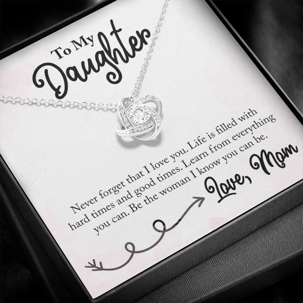 To My Daughter - Life is Filled with Hard Times & Good Times - Necklace