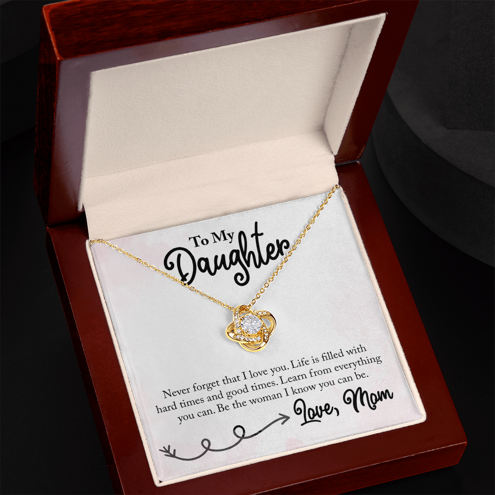 To My Daughter - Life is Filled with Hard Times & Good Times - Necklace