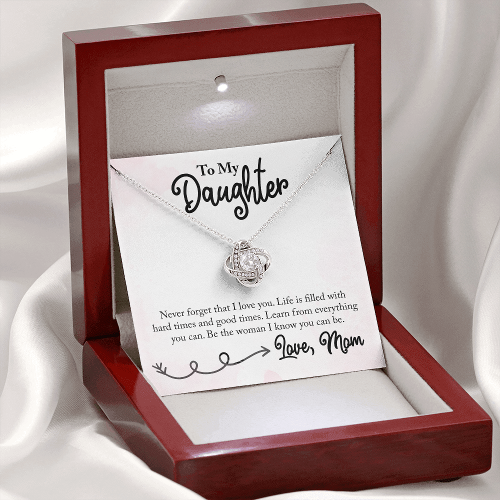 To My Daughter - Life is Filled with Hard Times & Good Times - Necklace